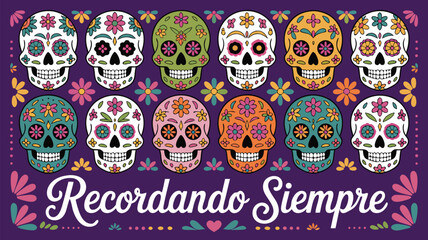 Colorful Sugar Skulls and Flowers Arranged for Day of the Dead Recordando Siempre