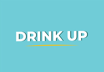 DRINK UP Bold Typography on Sky Blue Background – Refreshing and Fun Beverage Design