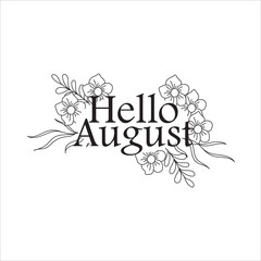 Hello August Typography with Floral Design Decoration for Seasonal Art