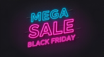 Fototapeta premium Illuminated Neon Sign Displaying Mega Sale Black Friday Promotion for Retail Events