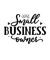 Small Business Svg Design,Small Business Svg Bundle, Boss Babe Svg, Small Business Owner Svg, CEO Svg, Motivational Svg, Business Svg,Small business SVG bundle, SVG bundle, Small business owner svg, s