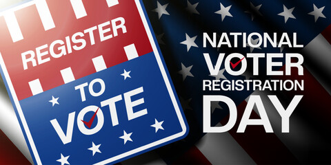 National Voter Registration Day. American flag and sign. Suitable for posters, banners and social media. Black background.q