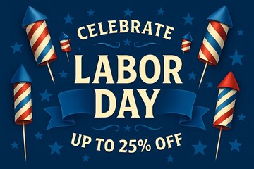 Celebrate labor day with festive fireworks and a special 25 off sale