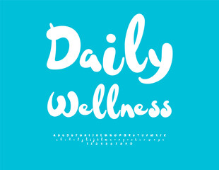 Vector Artistic emblem Daily Wellness. White Handwritten Font. Creative set of Alphabet Letters and Numbers