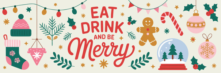 Festive Holiday Banner Eat, Drink, And Be Merry With Winter Decorations And Seasonal Treats