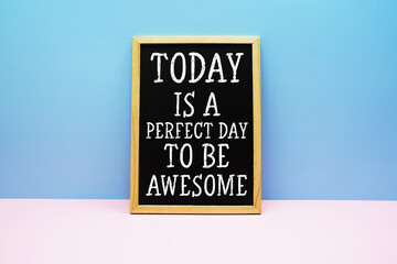 Today is a Perfect Day to be Awesome text message inspirational and motivational quotes
