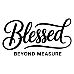 Blessed beyond measure Transparent Vector