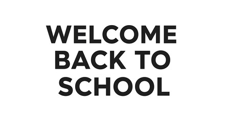 A simple graphic with the text welcome back to school in bold black letters against a white background