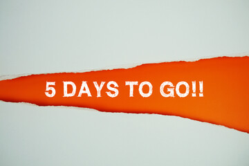 5 Days To Go text on orange with white paper torn ripped of horizontal
