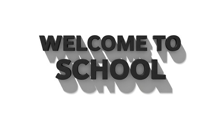 Welcome to school text in black with a shadow on a white background in a simple graphic image