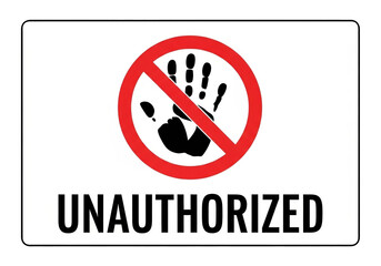 Red prohibition circle with a black handprint inside and the word unauthorized below isolated on transparent background