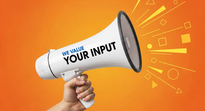 White megaphone in hand against orange background, announcing "We Value Your Input"  Symbolizes communication, feedback, and customer appreciation