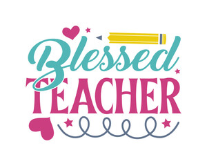 Blessed teacher typography t-shirt design. Isolated on white background