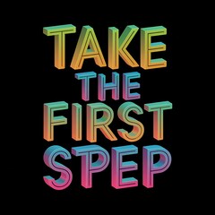 Advertisement, Publication, Banner, Poster, Pamphlet, Advertising, Publicity, with the phrase "Take The First Step"