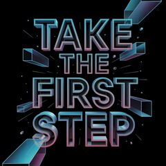 Advertisement, Publication, Banner, Poster, Pamphlet, Advertising, Publicity, with the phrase "Take The First Step"