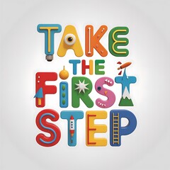 Advertisement, Publication, Banner, Poster, Pamphlet, Advertising, Publicity, with the phrase "Take The First Step"