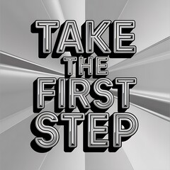 Advertisement, Publication, Banner, Poster, Pamphlet, Advertising, Publicity, with the phrase "Take The First Step"