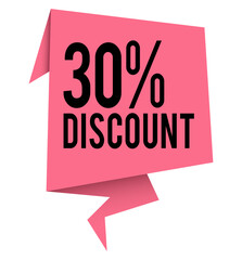 Pink Origami Speech Bubble Graphic: Bold 30% Discount Announcement; Modern, Clean, and Eye-Catching Sale Promotion Design for Web and Print Marketing Materials.