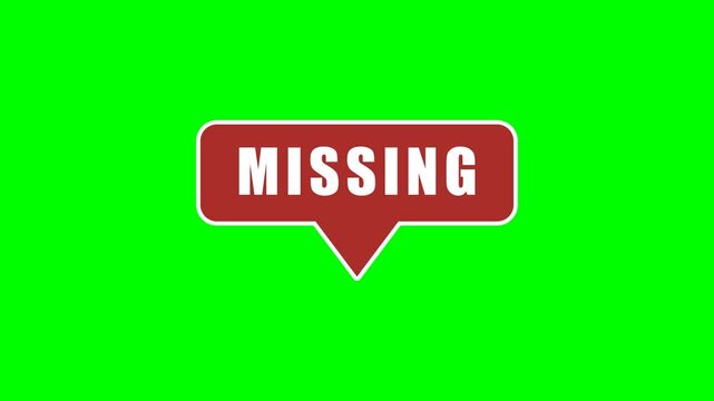 Missing : text button animation on green screen for alerts, notifications, lost item messages. Loop video