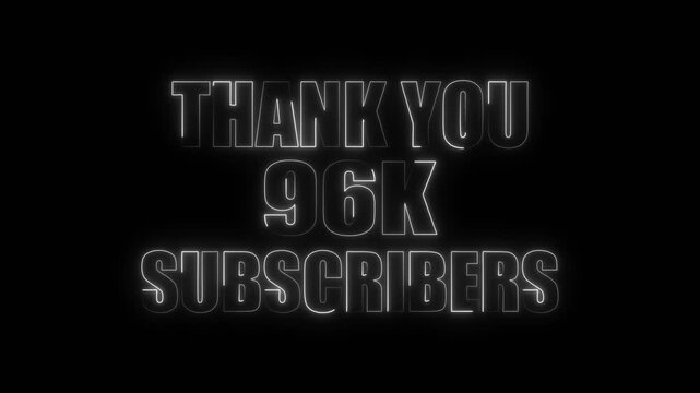 White Neon Glow Thank You 96 K Subscribers Text on Black Background social media celebration