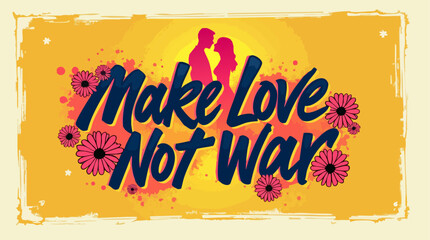 make love not war