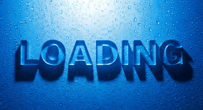 The word "Loading" embossed on a blue background with water droplets, suggesting data processing or anticipation.