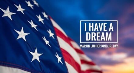 Celebrating martin luther king jr day with the american flag and a message of i have a dream