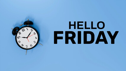 Hello Friday Text with Alarm Clock on Blue Background — Weekend Concept 3D Illustration