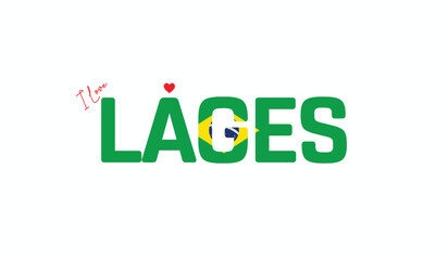 I Love Lages, Typographic Design of I Love Lages on a white background, Flag Typography of Lages with heart, Vector design of I Love Brazil
