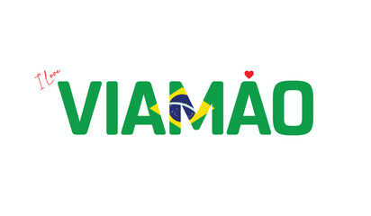 I Love VIAMAO, Typographic Design of I Love VIAMAO on a white background, Flag Typography of VIAMAO with heart, Vector design of I Love Brazil
