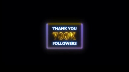 Neon sign celebrating 700 k followers thank you message glowing animation