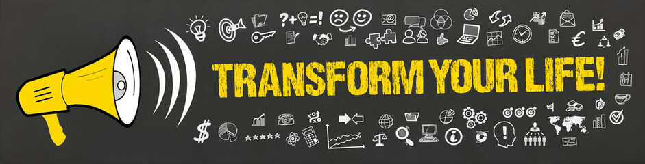 Transform Your Life	
