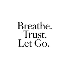 Serene Black Serif Text on White Breathe Trust Let Go