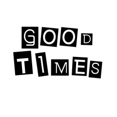 A bold piece of typographic art using the phrase “GOOD TIMES,” where each letter is within a separate black box and written in a clean white font.