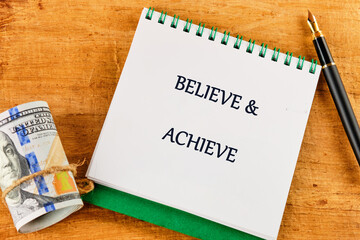 Inspiration quotes concept. BELIEVE and ACHIEVE words