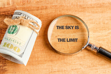 Business, Motivational and inspirational quote THE SKY IS THE LIMIT.