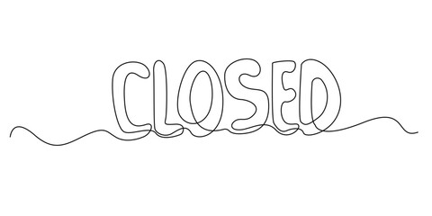 continuous line of the word closed. single line image of a information sign, the word CLOSED.