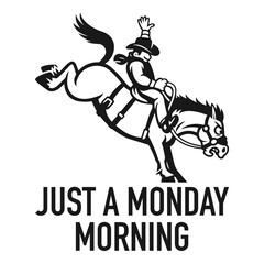 Cowboy riding a bucking horse with humorous caption