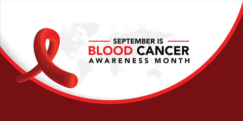 September is Blood Cancer Awareness Month Vector Illustration to raise awareness about our efforts to fight blood cancers including leukemia, lymphoma, myeloma and Hodgkin's disease	