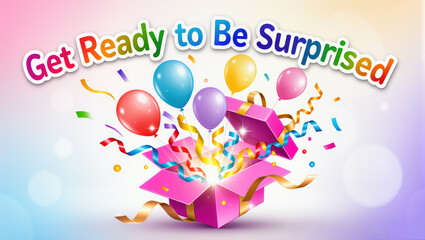A bold, minimalistic announcement-style design with a clean background and glowing central message:
"Get Ready to Be Surprised" This versatile layout features elegant typography, subtle lighting