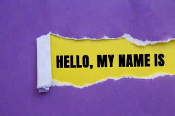 Hello, my name is message written on ripped torn purple paper on yellow background. Conceptual...