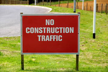 No Construction Traffic Signboard at a Housing Development Building Site