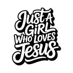Just A Girl Who Loves Jesus. Vector Design Isolated on White Background