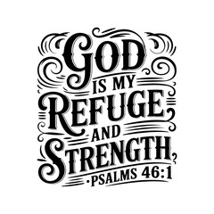 God Is My Refuge and Strength (Psalms 46:1). Vector Design Isolated on White Background