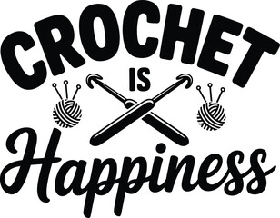 Crochet is happiness craft hobby yarn