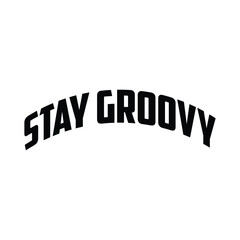 Stay Groovy, 70s aesthetics typography t-shirt design, 70s typography tshirt design, Retro typography T-shirt design, Vintage typography TShirt design. Old typography tshirt design.
