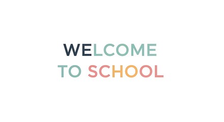 Fototapeta premium Welcome to school text in various colors on a white background in a simple and clean design style