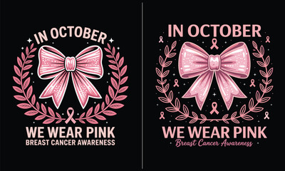 In October We Wear Pink for Breast Cancer Awareness with Pink Bow and Laurel Design, Support for Breast Cancer Fighters, October Awareness Month Campaign, Pink Ribbon Awareness Design