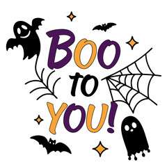 Festive Halloween Greeting with Ghosts Bats Spiderweb and the Phrase Boo To You
