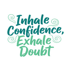 Vector art of inhale confidence, exhale doubt typography 